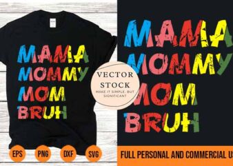 MAMA MOMMY MOM BRUH MOTHER’S DAY FUNNY MOM’S LIFE T-Shirt Best New 2022