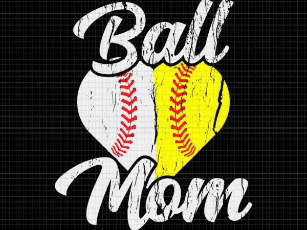 Ball mom baseball softball mama team sports svg, ball mom baseball svg, ball mom svg, baseball mom svg t shirt template