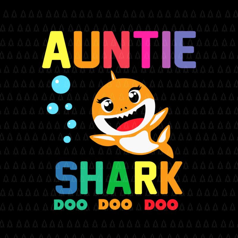 Auntie Shark Svg, Auntie Shark Lover Family Mother’s Day Svg, Auntie Shark Doo Doo Doo Svg, Shark Doo Svg,