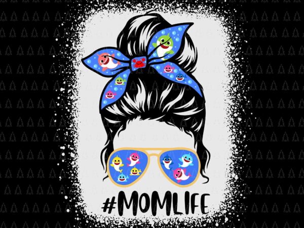 Mom life messy bun bleached shark svg, mommy shark svg, mother’s day svg, shark mother day svg, mommy svg, mom life svg t shirt designs for sale