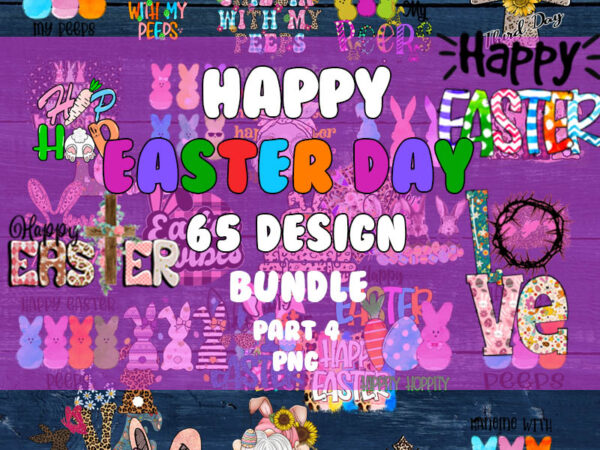Easter png bundle part 4 happy easter bunny mama vibes eggstra hip hop hunting risen forgiven gnome love thick thighs rainbow truck chilling peeps vector clipart