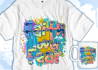 Faith Over Fear inspirational Quotes T shirt Design Graphic Vector