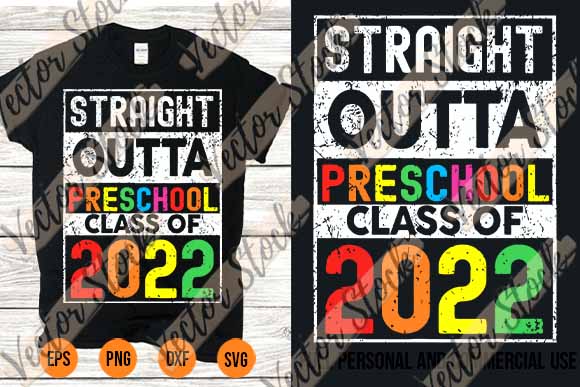 Straight outta preschool class of 2022 grad graduation svg png vector best new