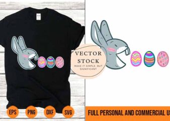 Easter svg Easter day bunny Hungry For Eggs Shirt Design Best New 2022