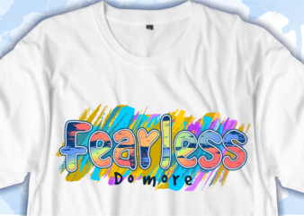Fearless Do More inspirational Quotes T shirt Design Graphic Vector