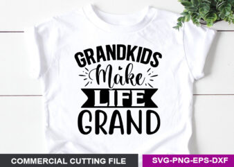 Grandkids make life grand- SVG