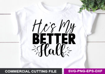 He’s my better half- SVG