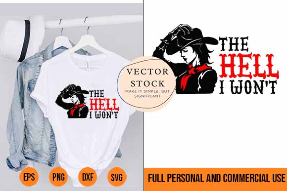 The hell i won t tshirt design womens apparel for life best new 2022 The hell i won t tshirt design womens apparel for life best new 2022