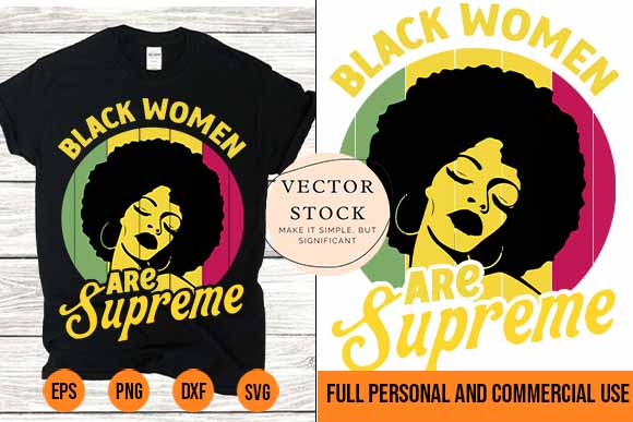 Black women are supreme melanin women shirt design svg png best new 2022
