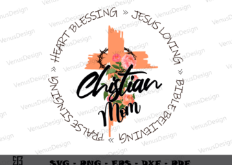 Chistian Mom Jesus SVG PNG, Mothers Day Tshirt Design