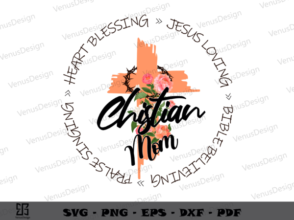 Chistian mom jesus svg png, mothers day tshirt design