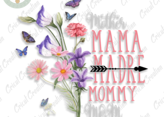 Mother’s Day, Mama FLower Gift Diy Crafts, Best Mom PNG files, Mom Love Silhouette Files, Trending Cameo Htv Prints