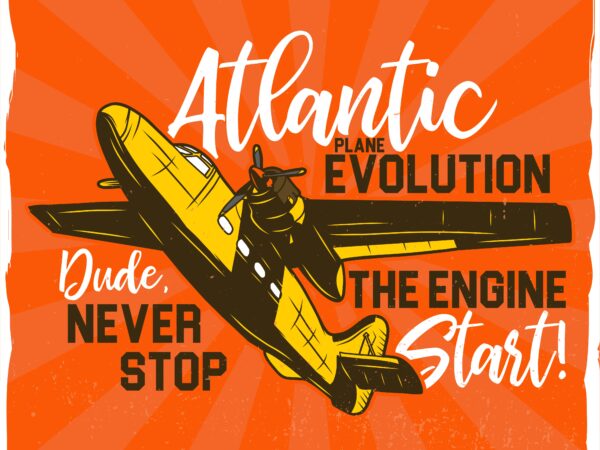 Airplane flying in the sky with a phrase, t-shirt design