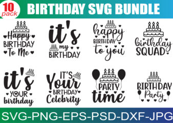 Birthday SVG Bundle, Birthday SVG, Birthday Girl svg, Birthday Shirt SVG, Gift for Birthday svg, Hand-lettered Design, Cut files for Cricut