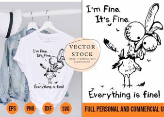 Its Fine Im Fine Everything Is Fine svg Funny shirt Design 2022