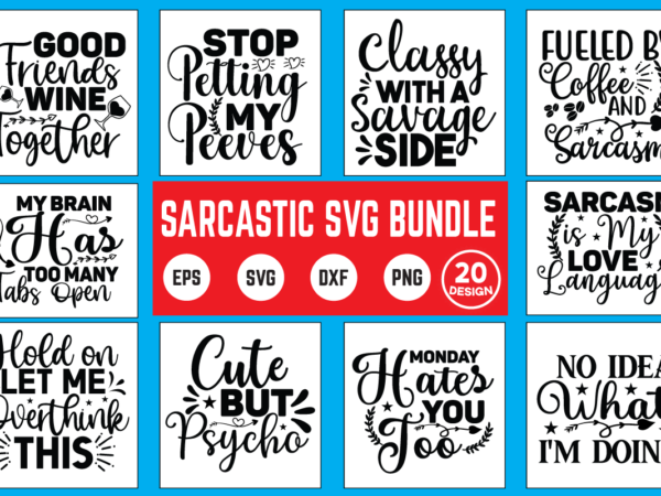 Sarcastic svg bundle sarcastic bundle, svg sarcastic svg files, sarcasm svg, funny svg, funny quotes svg, cut files, silhouette, cricut, digital, sarcastic svg bundle, funny quotes svg png, sarcastic svg t shirt template vector