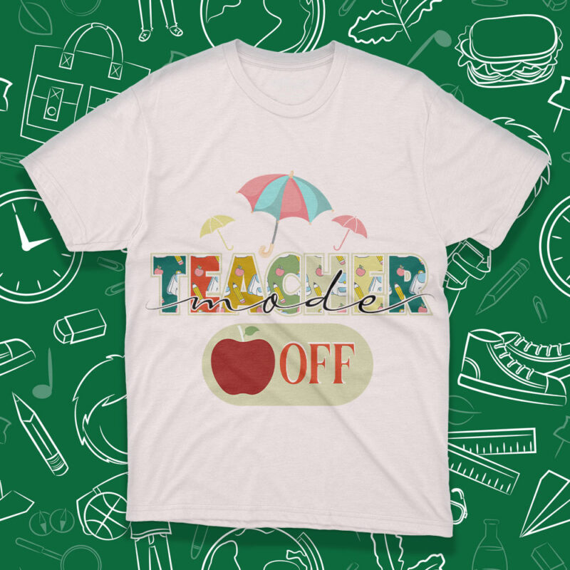 Teacher Mode Off Cutting Files, Teachers Day graphic tee shirt