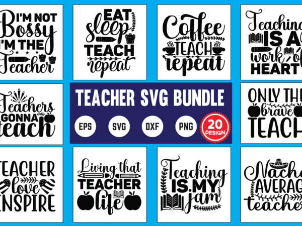 Teacher svg bundle, svg bundle, eps, png, dxf, cricut design, die cut, silhouette ,ai, svg cut file, svg files for cricut silhouette, teacher svg bundle, teacher valentine, christmas, halloween, thanksgivng,