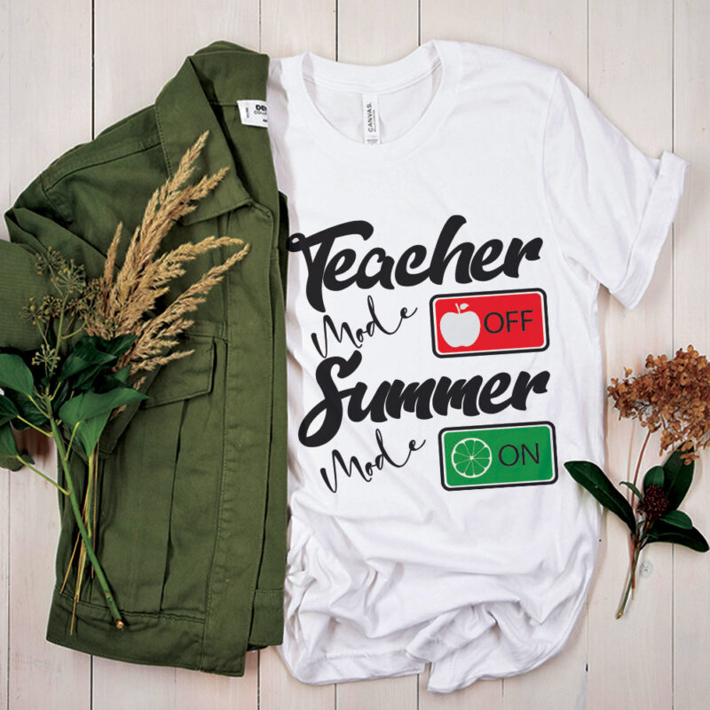 Teacher Mode Off Summer Mode On SVG PNG, Teachers Day tee shirts graphic design