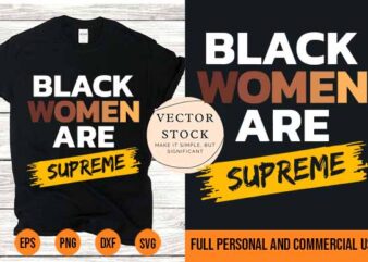 Justice Jackson 1st Supreme Court Shirt Vector Black Women Are Supreme Best New 2022