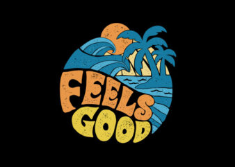 feels good t shirt graphic design