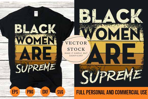 Black women are supreme shirt black history african woman best new 2022 t shirt template