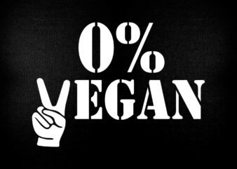 0% Vegan Shirt – Meat Lover Chef BBQ Funny SVG editable vector t-shirt design printable files