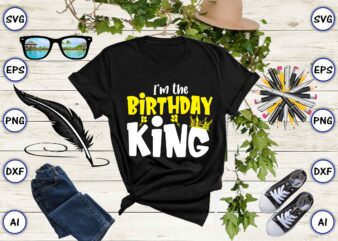 I’m the birthday king, Rd birthday king shirt, birthday party t-shirt, matching birthday shirts,SVG, Birthday, Happy Birthday, sublimation, sublimation Birthday, Birthday SVG Bundle, Birthday Princess Svg, Birthday Queen Svg, Birthday