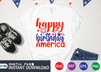 Happy Birthday America Shirt, 4th of July shirt, 4th of July svg quotes, American Flag svg, ourth of July svg, Independence Day svg, Patriotic svg, American Flag SVG, 4th of