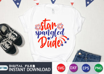 Star Spangled Dude Shirt, 4th of July shirt, 4th of July svg quotes, American Flag svg, ourth of July svg, Independence Day svg, Patriotic svg, American Flag SVG, 4th of