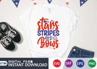 Stars Stripes And Bows Shirt, 4th of July shirt, 4th of July svg quotes, American Flag svg, ourth of July svg, Independence Day svg, Patriotic svg, American Flag SVG, 4th t shirt template vector