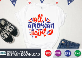 All American Girl Shirt, 4th of July shirt, 4th of July svg quotes, American Flag svg, ourth of July svg, Independence Day svg, Patriotic svg, American Flag SVG, 4th of