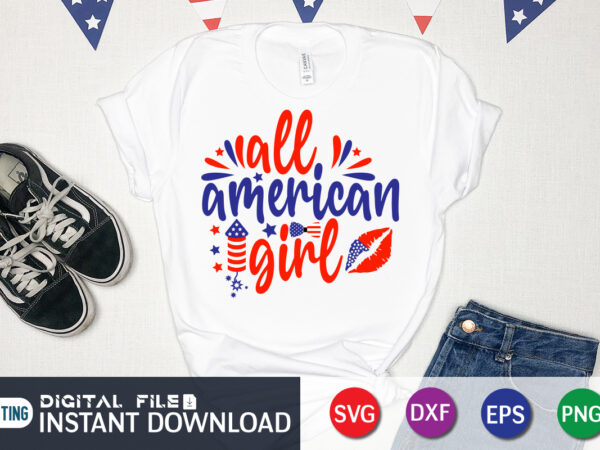 All american girl shirt, 4th of july shirt, 4th of july svg quotes, american flag svg, ourth of july svg, independence day svg, patriotic svg, american flag svg, 4th of t shirt vector All american girl shirt, 4th of july shirt, 4th of july svg quotes, american flag svg, ourth of july svg, independence day svg, patriotic svg, american flag svg, 4th of t shirt vector