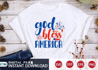God Bless America Shirt, 4th of July shirt, 4th of July svg quotes, American Flag svg, ourth of July svg, Independence Day svg, Patriotic svg, American Flag SVG, 4th of t shirt design template