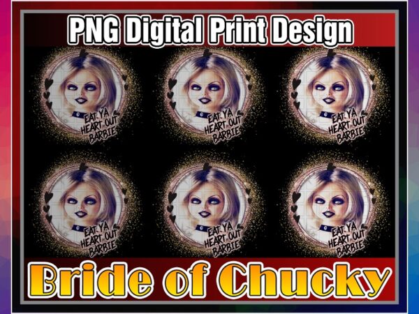 Pride of chucky png design, eat ya heart out barbie, chucky bride of horror png, digital sublimation, halloween, png digital print design 1025153924