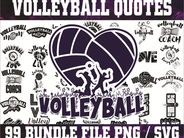 Bundle 100 volleyball quotes svg / png, volleyball life bunlde, volleyball athlele ai, sport svg, instant download 1017563990 t shirt template
