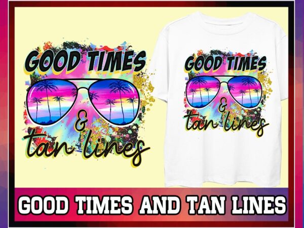 Good times and tan lines png, sunglasses png, beach png, beach life png, beach vibes png, beach lover png, summer vibes png, coconut png 992470393 t shirt design template