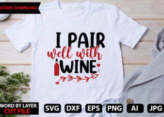 I pair well with wine vector t-shirt design