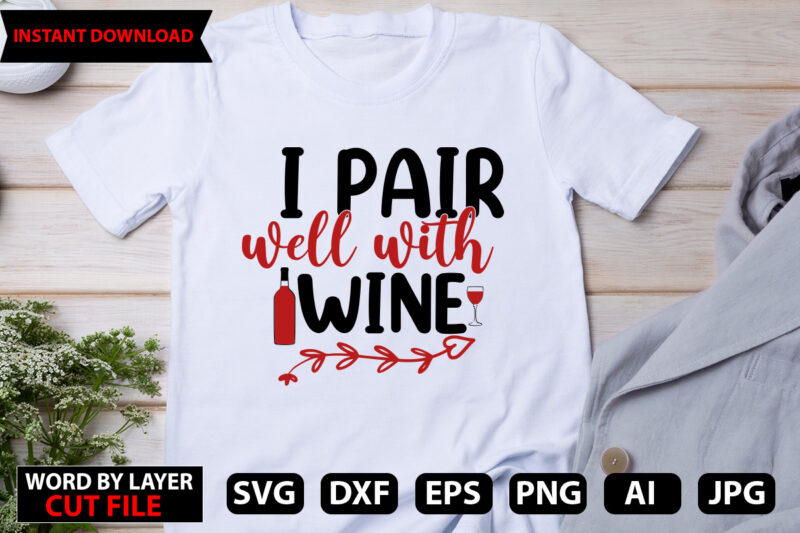 I pair well with wine vector t-shirt design