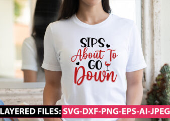 Sips About To Go Down vector t- shirt design