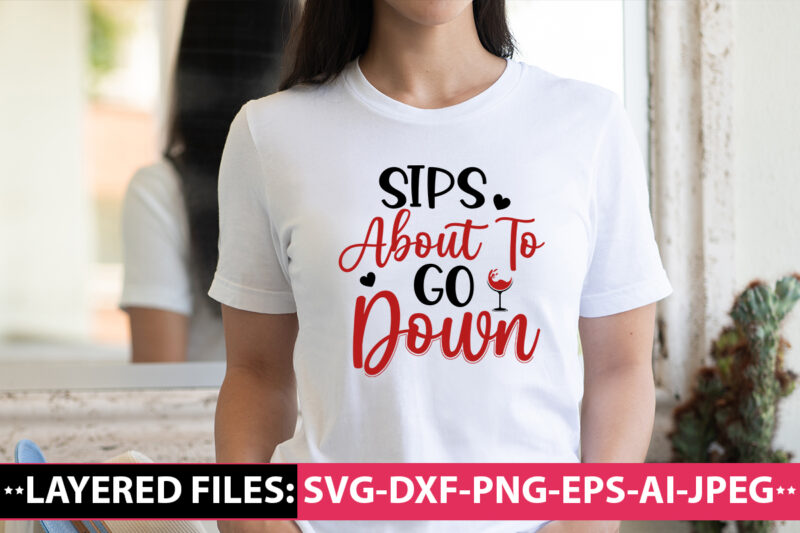 Sips About To Go Down vector t- shirt design