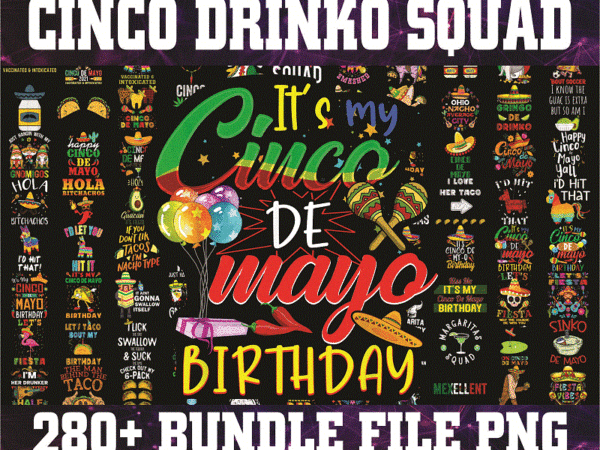 Bundle 285 cinco drinko squad png, lets fiesta mexican cinco de mayo png, cinco de mayo png, drinking party fiesta png, mexican fiesta png 1017803395 t shirt template