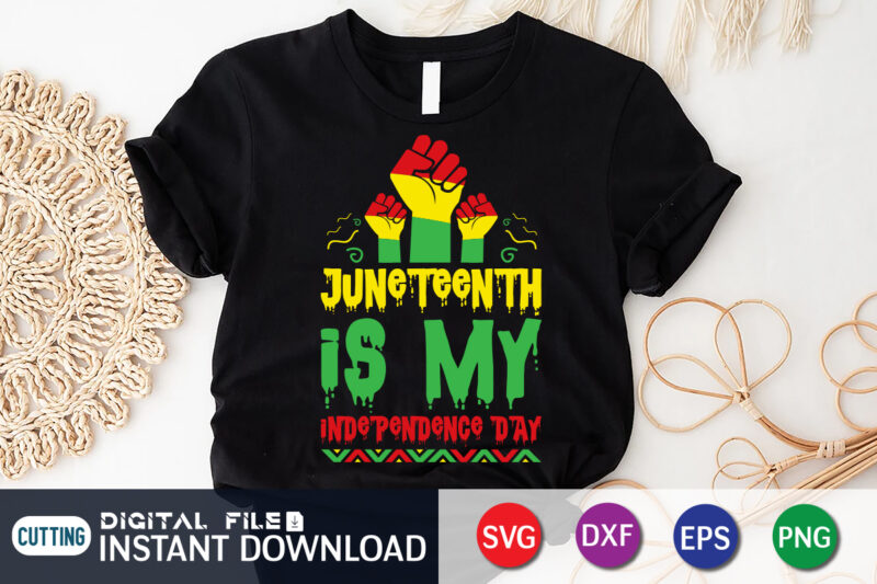 Juneteenth is my Independence Day T Shirt Print template