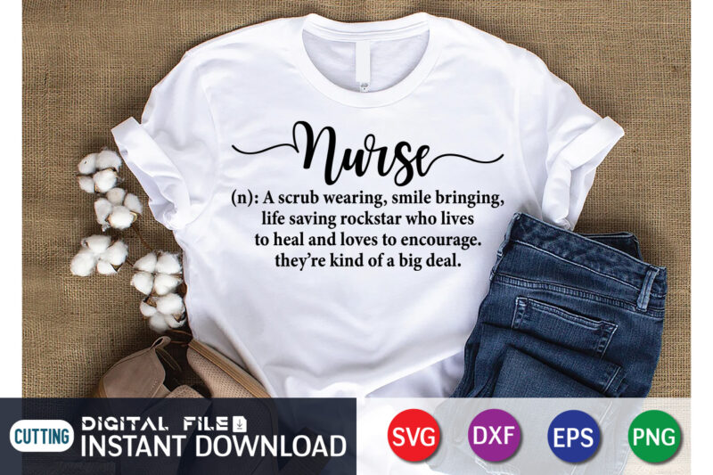 Nurse Gift T-Shirt Design, Nurse Shirt, Nursing Students Shirt, Nurse Cut File