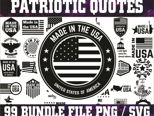 Bundle 100 patriotic sayings quotes svg/png, instant download, clipart files for cricut & silhouette, images, vectors, designs download 1018174934