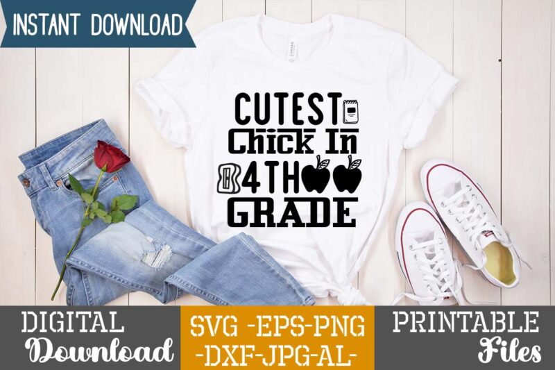 Cutest Chick In 4th Grade,teacher svg,back to ,school svg back to school svg bundle, bundle cricut svg design digital download dxf eps first day, of school svg hello school kids