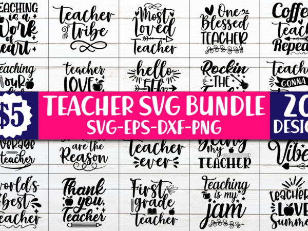 Teacher svg bundle, teacher svg, school svg, teach svg, back to school svg, teacher gift svg, teacher shirt svg, cut files for cricut, svg files for cricut t shirt vector