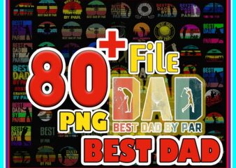 Combo 80+ Best Dad Bundle PNG, Best Dad By Par PNG, Vintage Best Dad, Best Grampie by Par Png, Best Papa by Par png, Digital Download 999469789