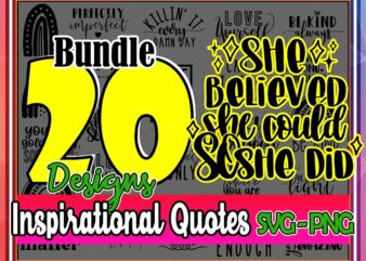 20 Designs Inspirational Quotes Svg, Motivational Quotes Svg Bundle, Inspirational Svg,Motivational Svg,Self Love Svg Bundle,Cut File Cricut 1004867306