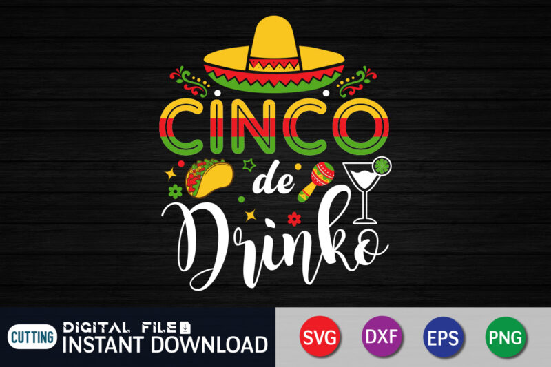 Cinco De Drinko Shirt, Drinko Shirt, Cinco de Mayo SVG, Happy Cinco De Mayo Shirt, Fiesta Svg, Sombrero Svg, Cinco de Mayo Sublimation, Cinco de Mayo SVG Bundle, Cinco de